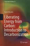 Liberating energy from carbon : introduction to decarbonization /