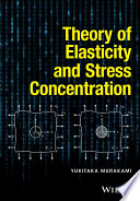 Theory of elasticity and stress concentration [E-Book] /