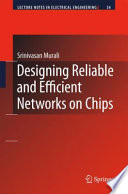 Designing Reliable and Efficient Networks on Chips [E-Book] /