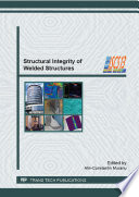 Structural integrity of welded structures : selected, peer reviewed papers from the 10th International Conference on Structural Integrity of Welded Structures (ISCS13), July 11-12, 2013, Timisoara, Romania [E-Book] /