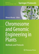 Chromosome and Genomic Engineering in Plants [E-Book] : Methods and Protocols /
