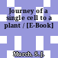 Journey of a single cell to a plant / [E-Book]