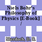 Niels Bohr's Philosophy of Physics [E-Book] /
