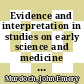 Evidence and interpretation in studies on early science and medicine : essays in honor of John E. Murdoch [E-Book] /