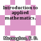 Introduction to applied mathematics.