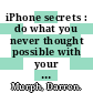 iPhone secrets : do what you never thought possible with your iPhone [E-Book] /
