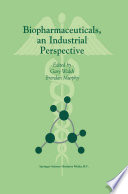 Biopharmaceuticals, an Industrial Perspective [E-Book] /