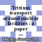 Tritium transport around nuclear facilities : a paper proposed for presentation at the workshop on tritium radiobiology and health physics in Chiba, Japan, in October 11981, and for publication in the proceedings [E-Book] /