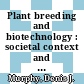 Plant breeding and biotechnology : societal context and the future of agriculture [E-Book] /