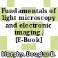 Fundamentals of light microscopy and electronic imaging / [E-Book]