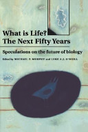 What is life: the next fifty years: speculations on the future of biology : Dublin, 20.09.93-22.09.93.