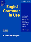English grammar in use : a self-study reference and practice book for intermediate students of english with answers /