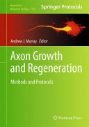 Axon Growth and Regeneration [E-Book] : Methods and Protocols /