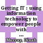 Getting IT : using information technology to empower people with communication difficulties [E-Book] /