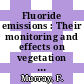 Fluoride emissions : Their monitoring and effects on vegetation and ecosystems : Australasian fluoride worksho.p 0001 : Sydney, 31.08.81-01.09.81.