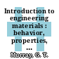 Introduction to engineering materials : behavior, properties, and selection.