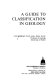 A Guide to classification in geology /