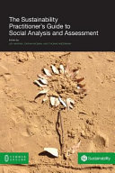 The sustainability practitioner's guide to social analysis and assessment /