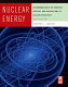 Nuclear energy : an introduction to the concepts, systems, and applications of nuclear processes /