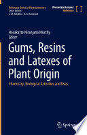 Gums, Resins and Latexes of Plant Origin [E-Book] : Chemistry, Biological Activities and Uses /