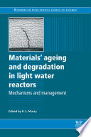 Materials' ageing and degradation in light water reactors [E-Book] : mechanisms and management /