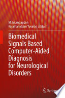 Biomedical Signals Based Computer-Aided Diagnosis for Neurological Disorders [E-Book] /