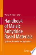 Handbook of Maleic Anhydride Based Materials [E-Book] : Syntheses, Properties and Applications /