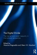 The digital divide : the internet and social inequality in international perspective [E-Book] /