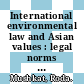 International environmental law and Asian values : legal norms and cultural influences [E-Book] /
