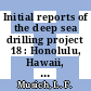 Initial reports of the deep sea drilling project 18 : Honolulu, Hawaii, to Kodiak, Alaska, May - July 1971