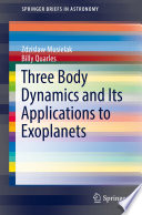 Three Body Dynamics and Its Applications to Exoplanets [E-Book] /