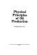 Physical principles of oil production /
