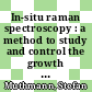 In-situ raman spectroscopy : a method to study and control the growth of microcrystalline silicon for thin-film solar cells /