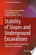 Stability of Slopes and Underground Excavations [E-Book] : Proceedings of Indian Geotechnical Conference 2020 Volume 3 /