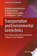 Transportation and Environmental Geotechnics [E-Book] : Proceedings of the Indian Geotechnical Conference 2021 Volume 4 /