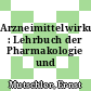 Arzneimittelwirkungen : Lehrbuch der Pharmakologie und Toxikologie