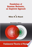 Foundations of Quantum Mechanics, an Empiricist Approach [E-Book] /