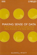 Making sense of data : a practical guide to exploratory data analysis and data mining /