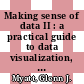 Making sense of data II : a practical guide to data visualization, advanced data mining methods, and applications [E-Book] /