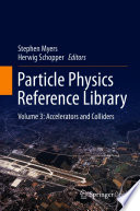 Particle Physics Reference Library [E-Book] : Volume 3: Accelerators and Colliders /