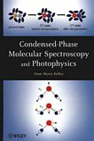 Condensed-phase molecular spectroscopy and photophysics /