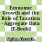 Economic Growth and the Role of Taxation - Aggregate Data [E-Book] /