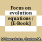 Focus on evolution equations / [E-Book]