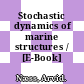 Stochastic dynamics of marine structures / [E-Book]
