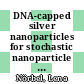 DNA-capped silver nanoparticles for stochastic nanoparticle impact electrochemistry /