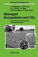 Managed ecosystems and CO2 : case studies, processes, and perspectives : 37 tables /