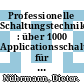 Professionelle Schaltungstechnik : über 1000 Applicationsschaltungen für Praxis, Labor und Studium.