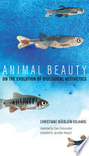 Animal beauty : on the evolution of biological aesthetics [E-Book] /