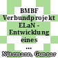 BMBF Verbundprojekt ELaN - Entwicklung eines integrierten Landmanagements durch nachhaltige Wasser- und Stoffnutzung in Nordostdeutschland : Schlussbericht /