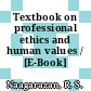 Textbook on professional ethics and human values / [E-Book]